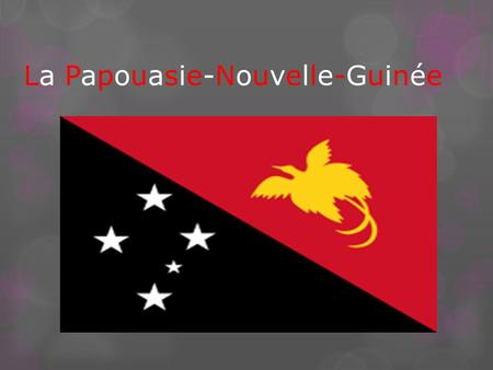 La Papouasie-Nouvelle-Guinée ContinentContinent On retrouve la Papouasie-N.-G. En Océanie au nord de l’Australie, et à l’ouest des îles Salomon.