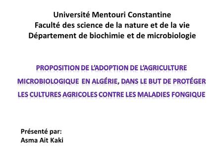 Université Mentouri Constantine Faculté des science de la nature et de la vie Département de biochimie et de microbiologie Proposition de l’adoption de.
