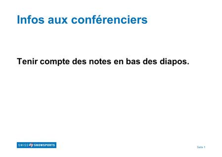 Seite 1 Infos aux conférenciers Tenir compte des notes en bas des diapos.