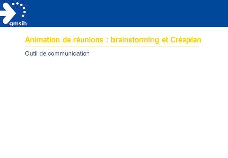 Animation de réunions : brainstorming et Créaplan