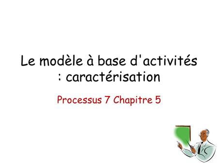 Le modèle à base d'activités : caractérisation