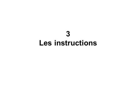 3 Les instructions. Cours 32 Plan du cours 3 Instruction Bloc Portée L’alternative Affectations =, +=, *=… Comment comparer –Comparer des réels –Comparer.