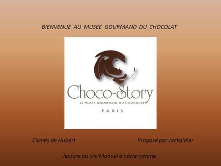 BIENVENUE  AU  MUSEE  GOURMAND  DU  CHOCOLAT