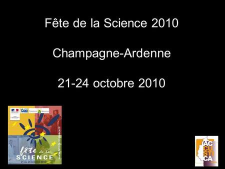 Fête de la Science 2010 Champagne-Ardenne 21-24 octobre 2010.