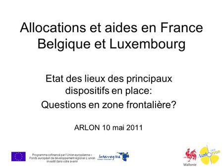 Programme cofinancé par l’Union européenne – Fonds européen de développement régional. L’union investit dans votre avenir Allocations et aides en France.