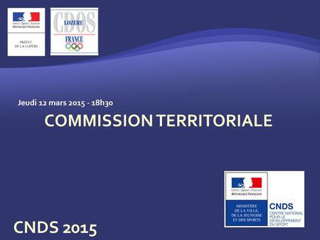 Jeudi 12 mars 2015 - 18h30 COMMISSION TERRITORIALE CNDS 2015.