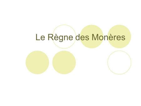 Le Règne des Monères.