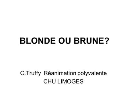 C.Truffy Réanimation polyvalente CHU LIMOGES