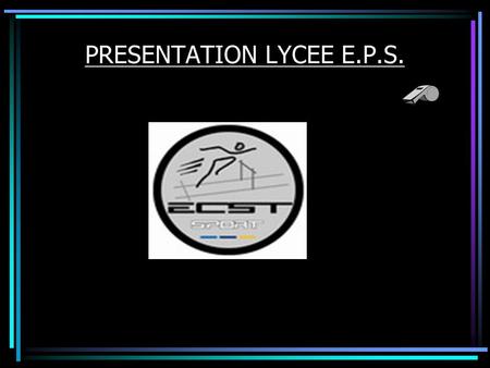 PRESENTATION LYCEE E.P.S.