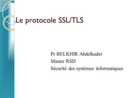 Pr BELKHIR Abdelkader Master RSD Sécurité des systèmes informatiques