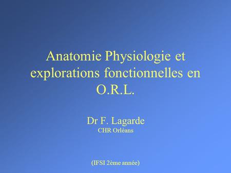 Anatomie Physiologie et explorations fonctionnelles en O.R.L.