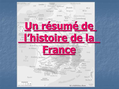 Un résumé de l’histoire de la France