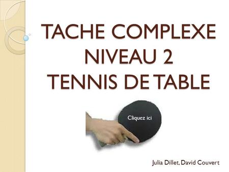 TACHE COMPLEXE NIVEAU 2 TENNIS DE TABLE