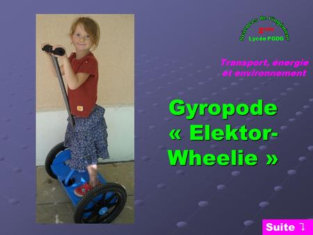 Gyropode « Elektor-Wheelie »