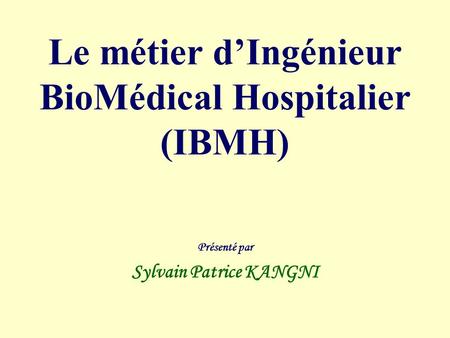 Le métier d’Ingénieur BioMédical Hospitalier (IBMH)