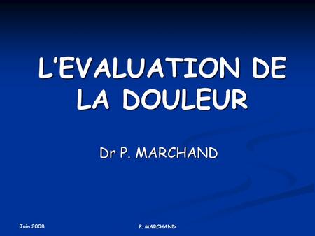 L’EVALUATION DE LA DOULEUR