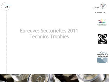 Epreuves Sectorielles 2011 Technios Trophies Trophies 2011.