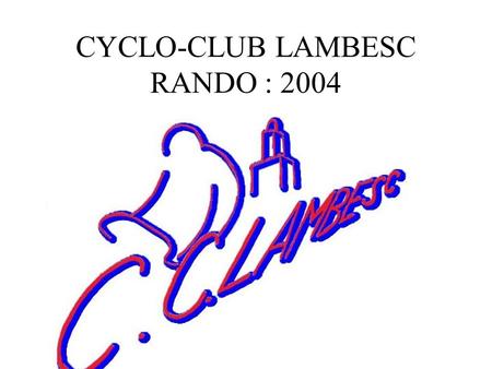 CYCLO-CLUB LAMBESC RANDO : 2004