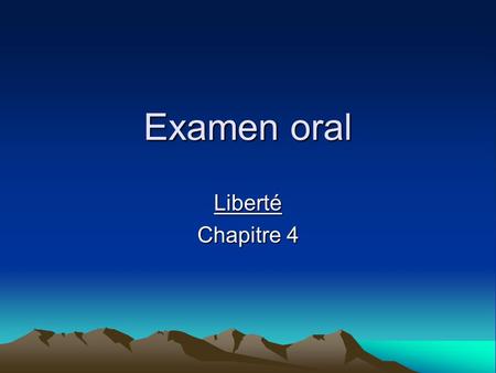 Examen oral Liberté Chapitre 4.