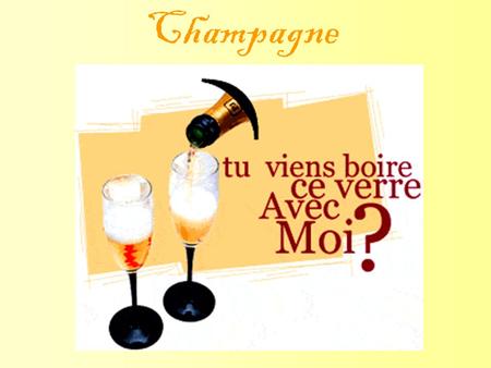 Champagne.
