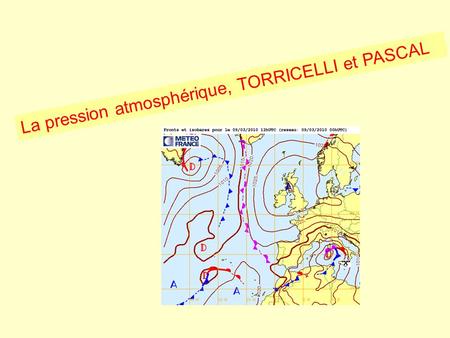 La pression atmosphérique, TORRICELLI et PASCAL