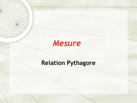 Mesure Relation Pythagore.