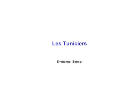 Les Tuniciers Emmanuel Bernier.
