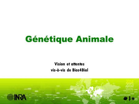 Génétique Animale Vision et attentes vis-à-vis de Bios4Biol.