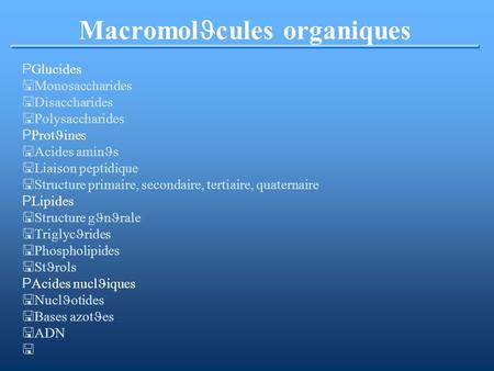 MacromolJcules organiques