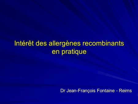 Intérêt des allergènes recombinants en pratique