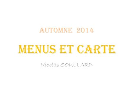 AUTOMNE 2014 Nicolas SOULLARD