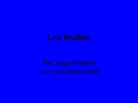 Par: Hugo Pelletier Le 13 novembre 2009