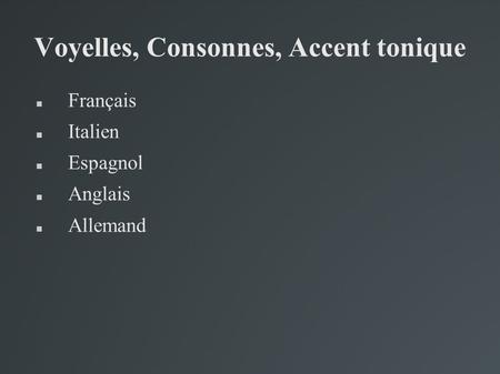 Voyelles, Consonnes, Accent tonique