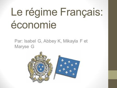 Le régime Français: économie