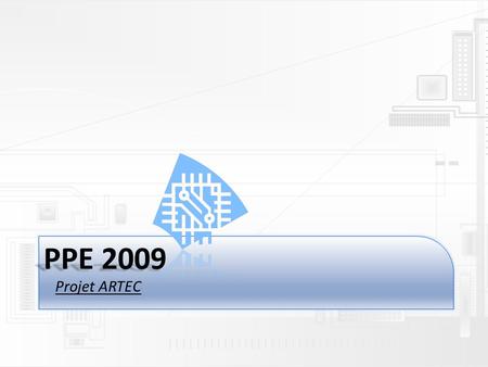 Projet ARTEC PPE 2009.