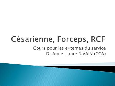 Césarienne, Forceps, RCF