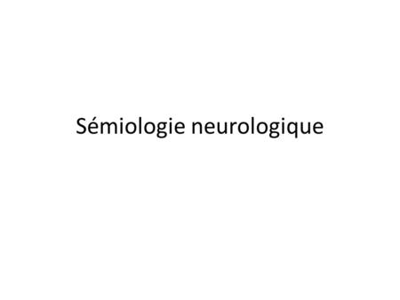 Sémiologie neurologique