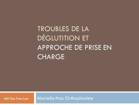 troubles de la déglutition et approche de prise en charge