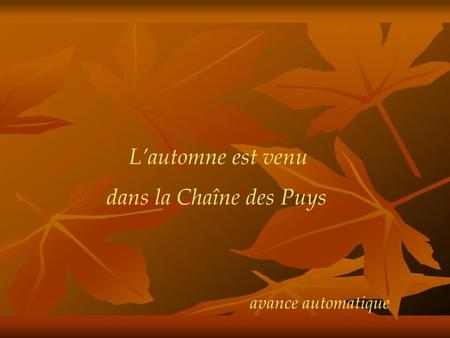 L’automne est venu dans la Chaîne des Puys avance automatique.