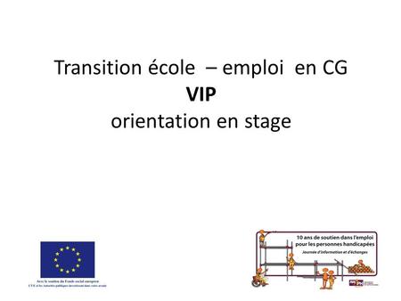 Transition école – emploi en CG VIP orientation en stage.