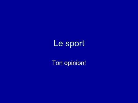 Le sport Ton opinion!.