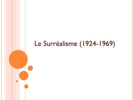 Le Surréalisme (1924-1969).