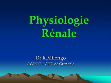 Dr R.Milongo AGDUC – CHU de Grenoble