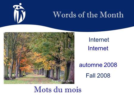 Words of the Month automne 2008 Fall 2008 Mots du mois Internet.