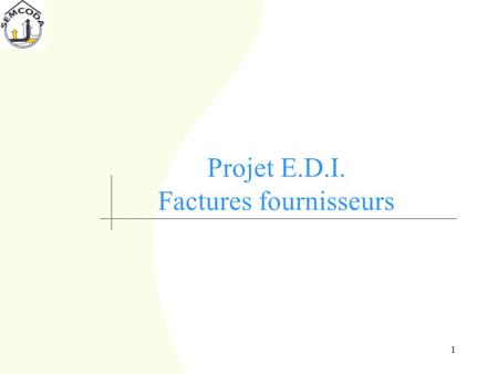 Projet E.D.I. Factures fournisseurs