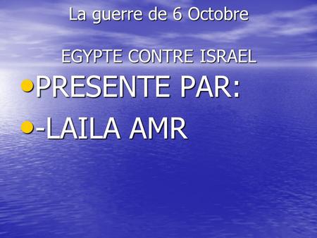 La guerre de 6 Octobre EGYPTE CONTRE ISRAEL
