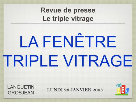 Revue de presse Le triple vitrage