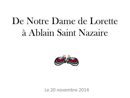 De Notre Dame de Lorette à Ablain Saint Nazaire