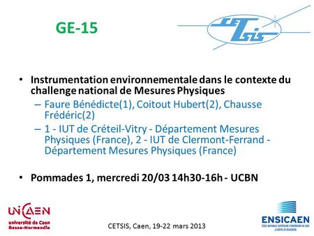 CETSIS, Caen, 19-22 mars 2013 Instrumentation environnementale dans le contexte du challenge national de Mesures Physiques – Faure Bénédicte(1), Coitout.