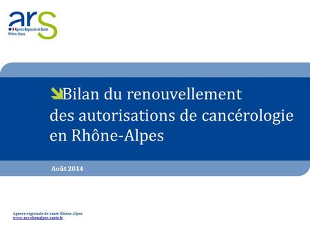 Août 2014 Agence régionale de santé Rhône-Alpes 